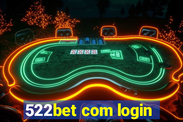 522bet com login